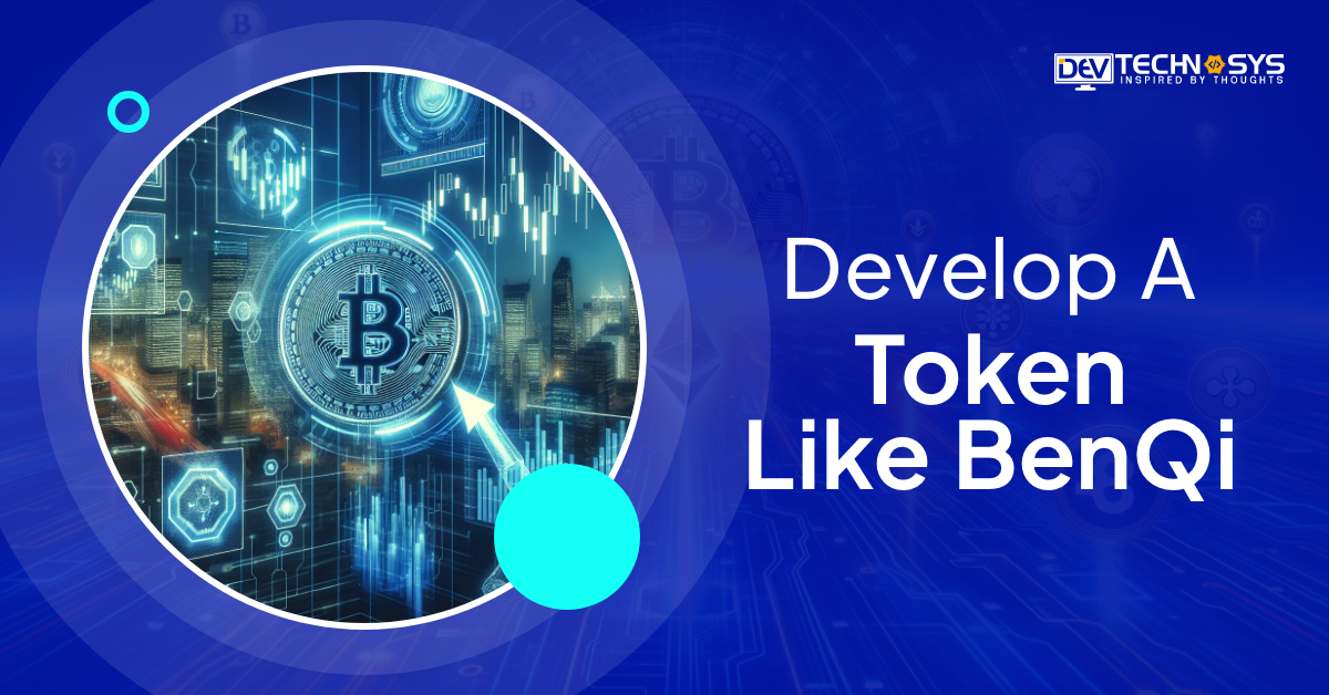 How To Create A Token Like BenQi In 2024?