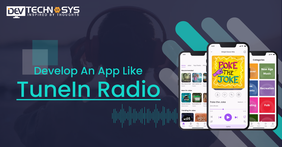 Steps To Develop An App Like TuneIn Radio?