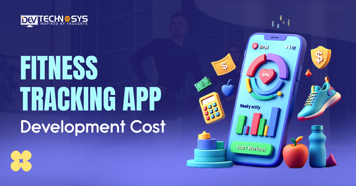 8 Factors That Influence Fitness Tracking App Development Cost: An Ultimate Guide