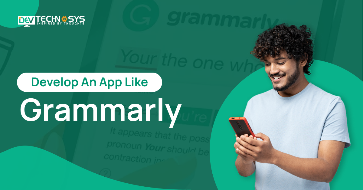 How Much Does It Cost To Develop An App Like Grammarly?