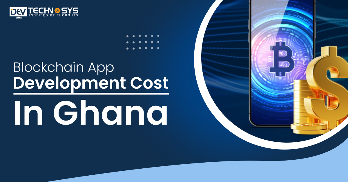 Know Blockchain App Development Cost in Ghana