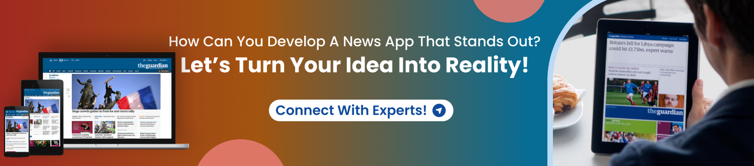 CTA Develop An App Like The Guardian