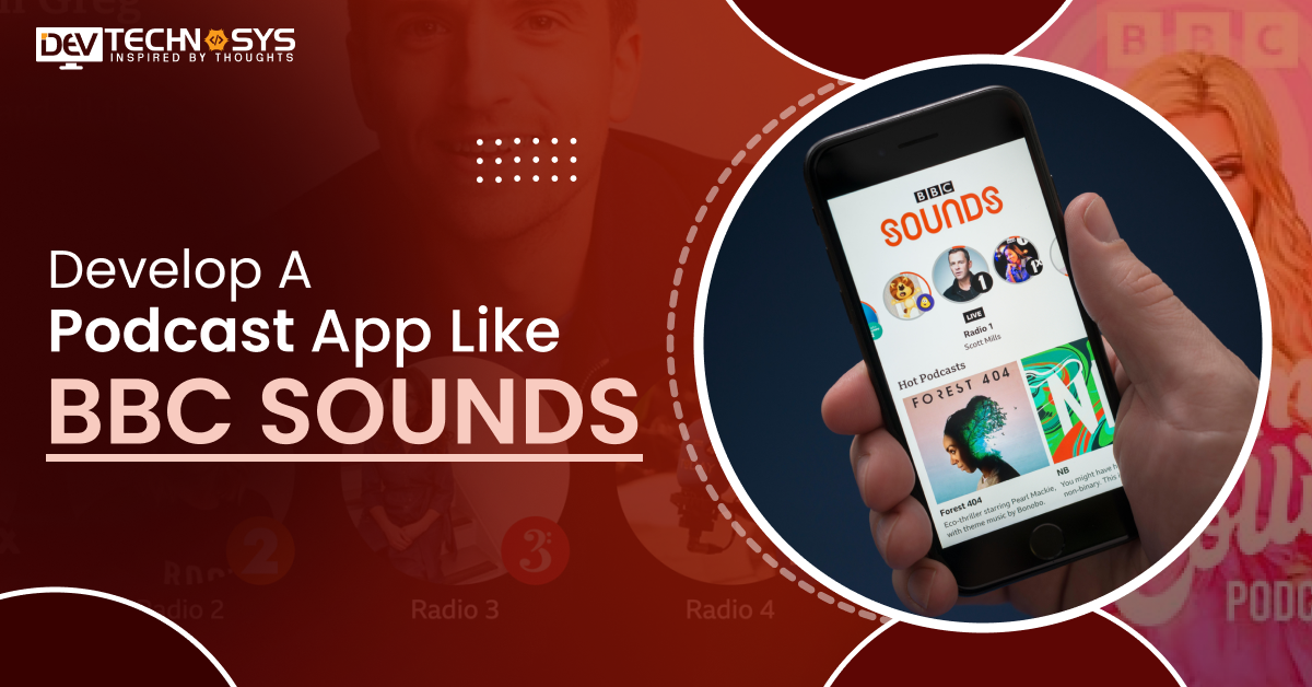 How To Develop A Podcast App Like BBC Sounds?
