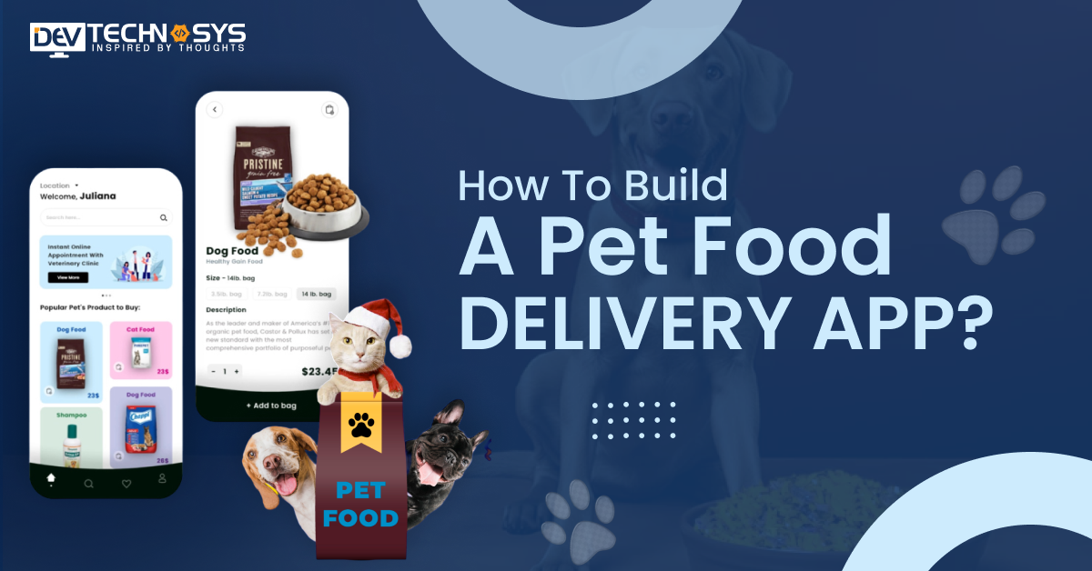 How To Build A Pet Food Delivery App?