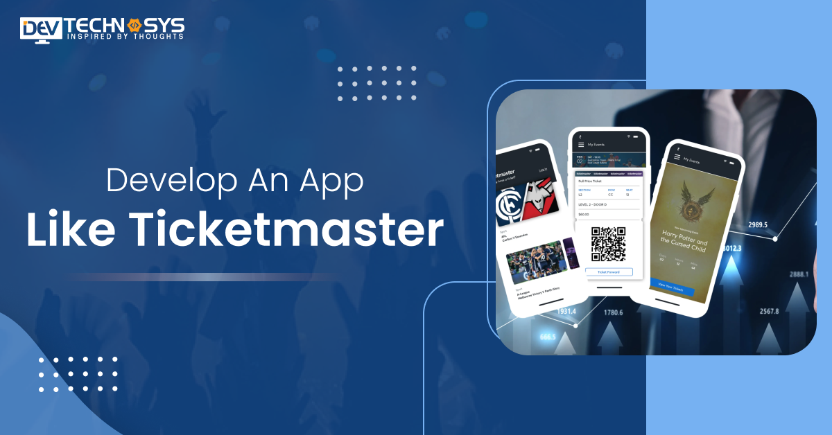 How To Develop An App Like Ticketmaster: Ticket Selling App