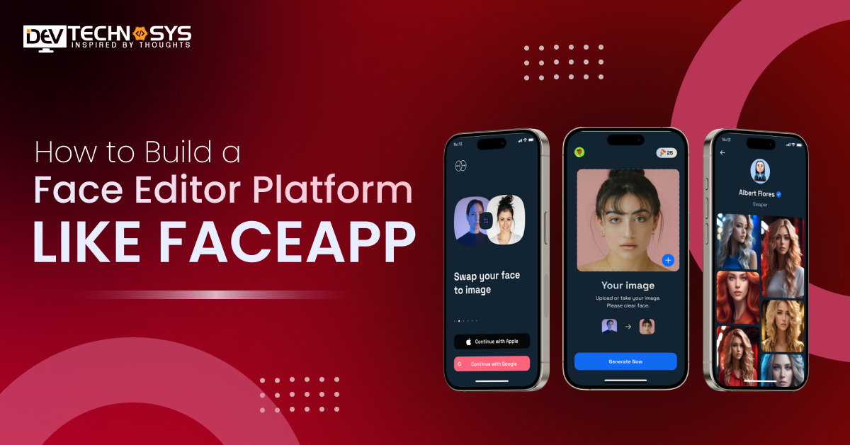 Steps To Build An App Like FaceApp