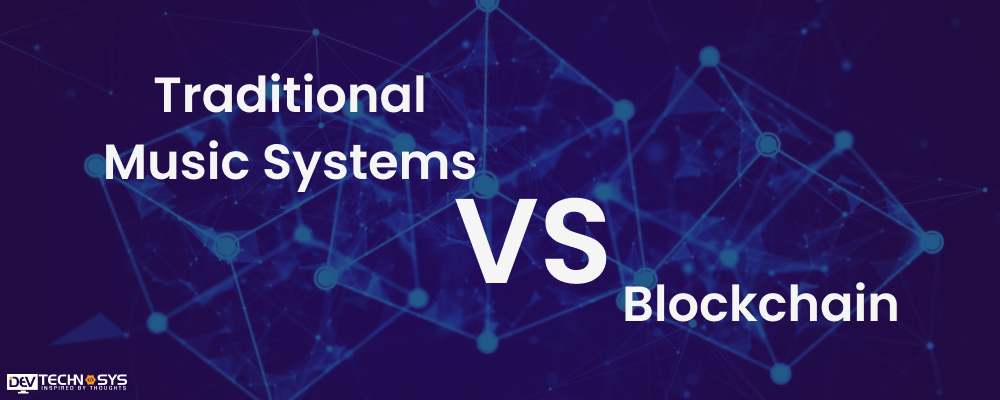 Key Differences Between Traditional Music Systems and Blockchain