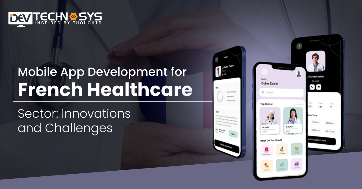 Mobile App Development for French Healthcare Sector: Innovations and Challenges
