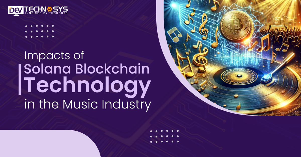 Impacts of Solana Blockchain Technology on the Music Industry