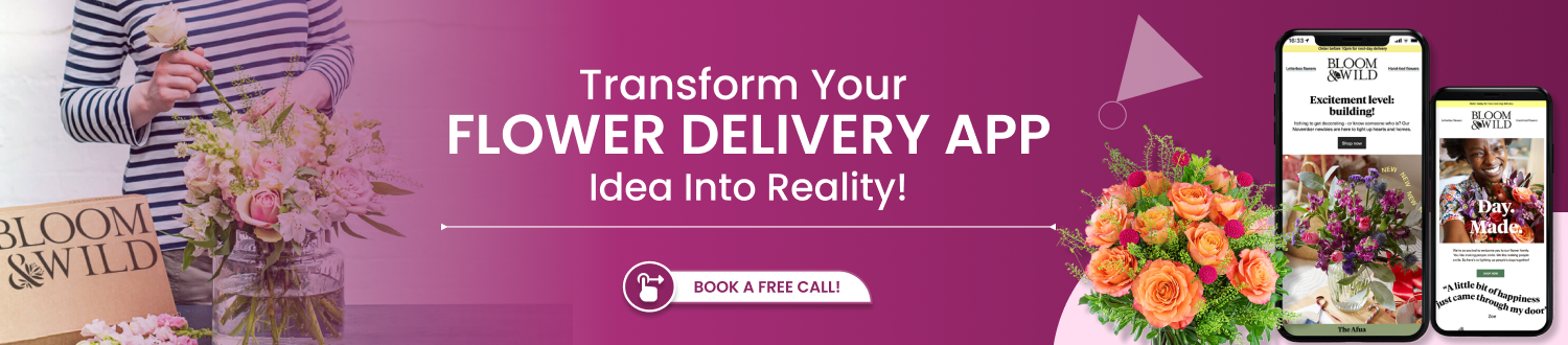 Transform Your Flower Delivery App Idea Into Reality
