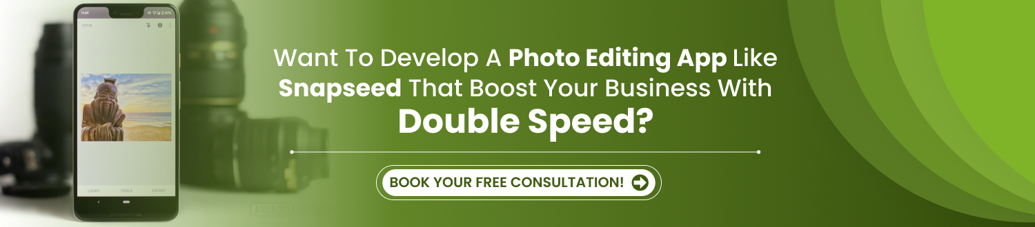 CTA Develop A Photo Editing App Like Snapseed
