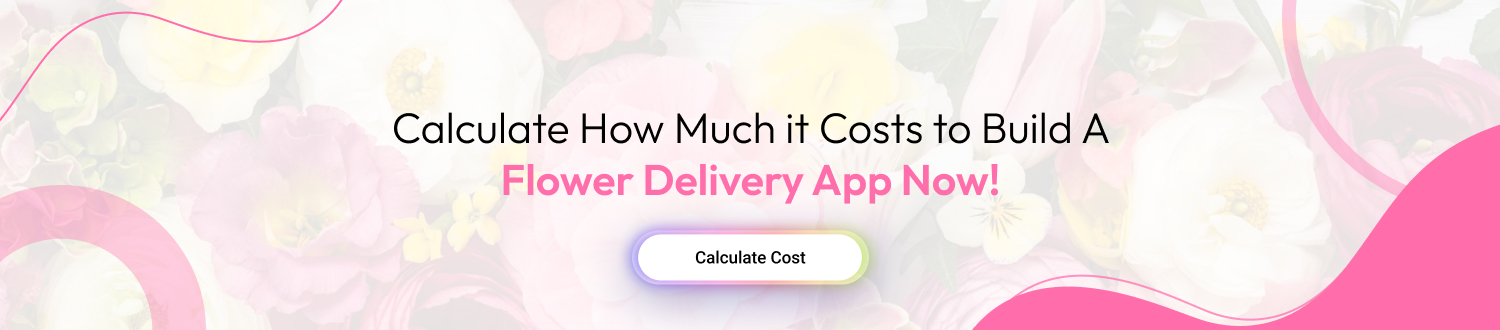 Cost To Develop A Flower Delivery App CTA 1