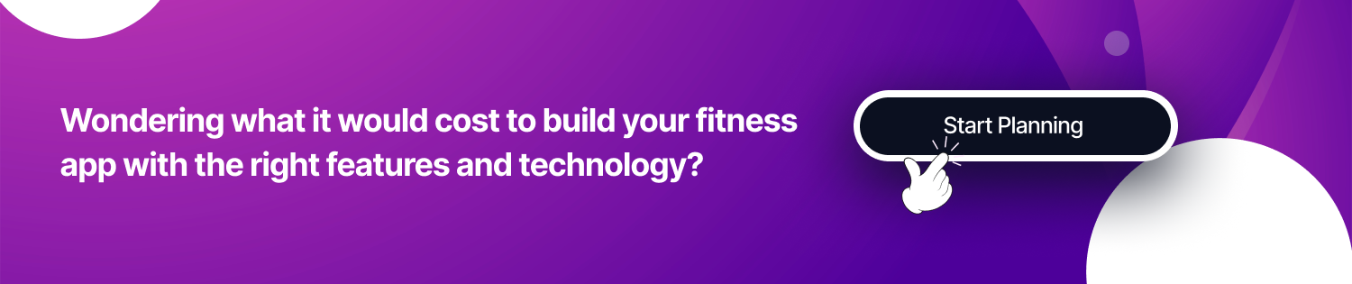 Fitness App Development Cost in 2026: Estimate by App Type, Features & Tech Stack Dev Technosys Fitness App Development Cost CTA