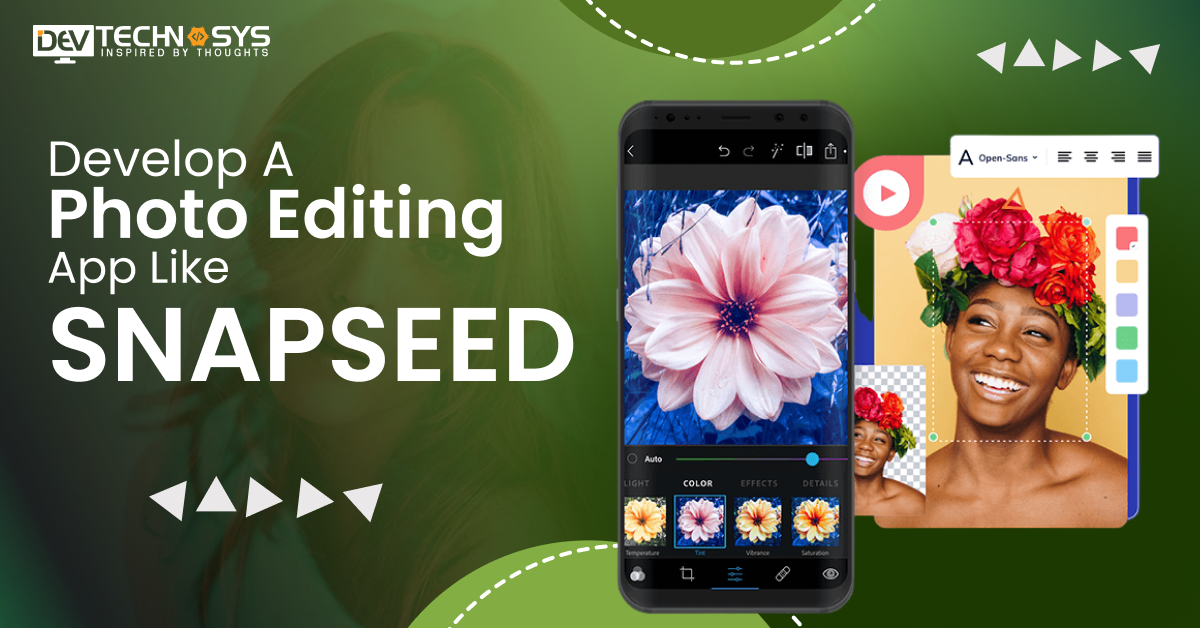 How To Develop A Photo Editing App Like Snapseed?