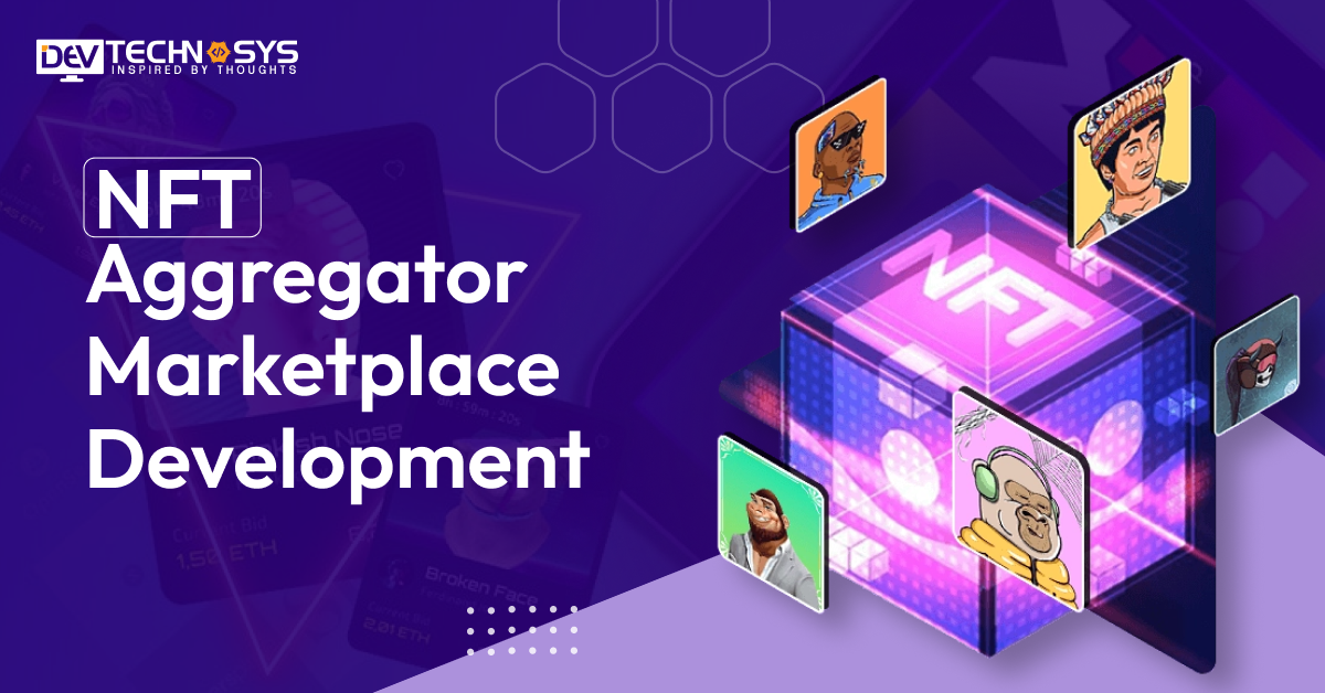NFT Aggregator Marketplace Development : An Ultimate Guide