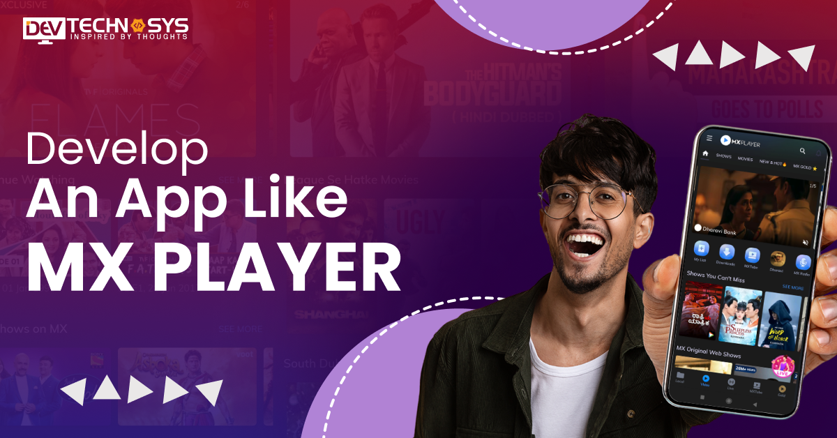 Steps To Develop An App Like MX Player: Video Player & OTT Platform