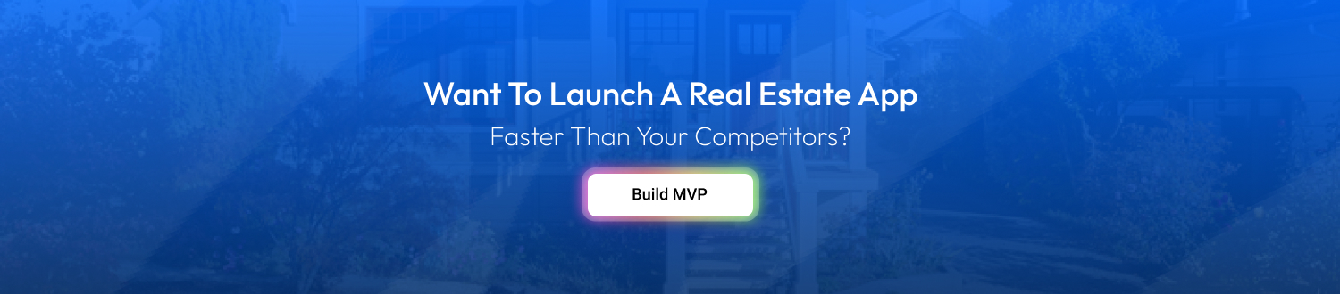 How To Build A Real Estate App Like Zillow Dev Technosys Want to Launch a Real Estate App Faster Than Your Competitors