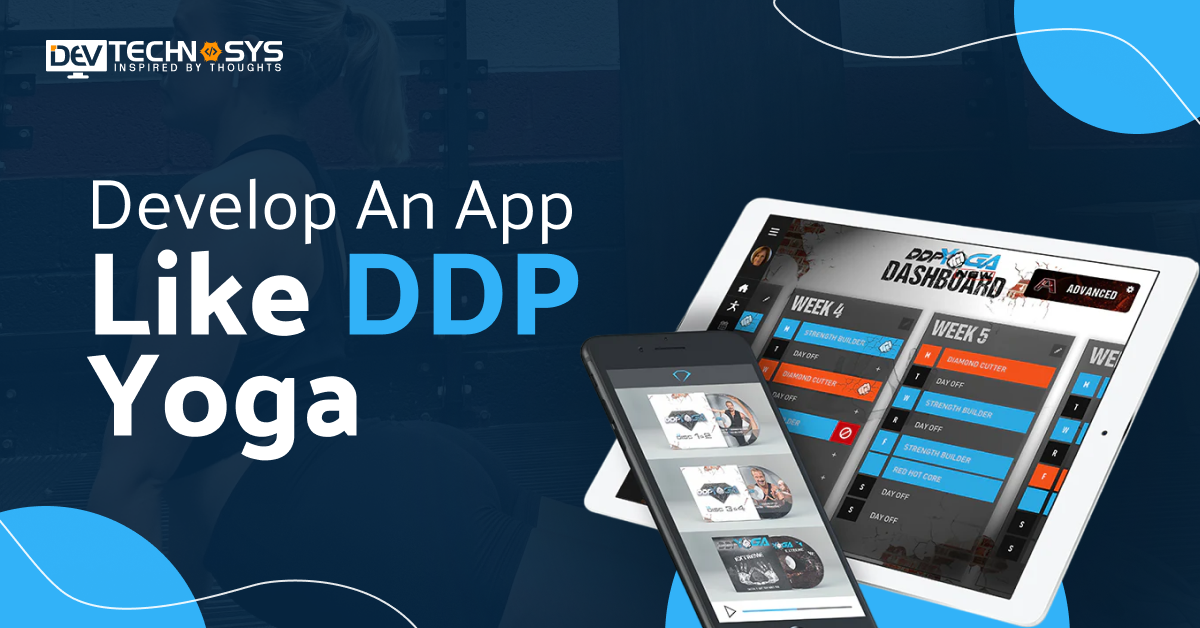 How To Develop An App Like DDP Yoga?