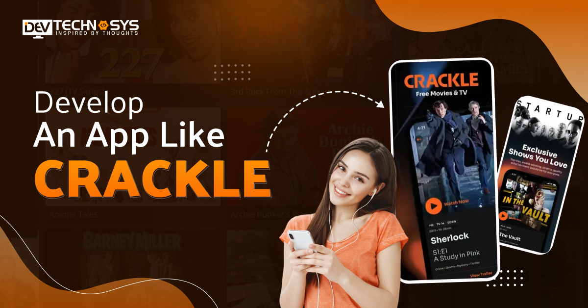 How To Develop An App Like Crackle?