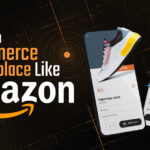 How to Create An Ecommerce Marketplace Like Amazon