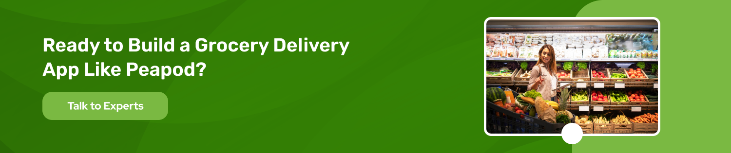 Ready to Build a Grocery Delivery App Like Peapod CTA