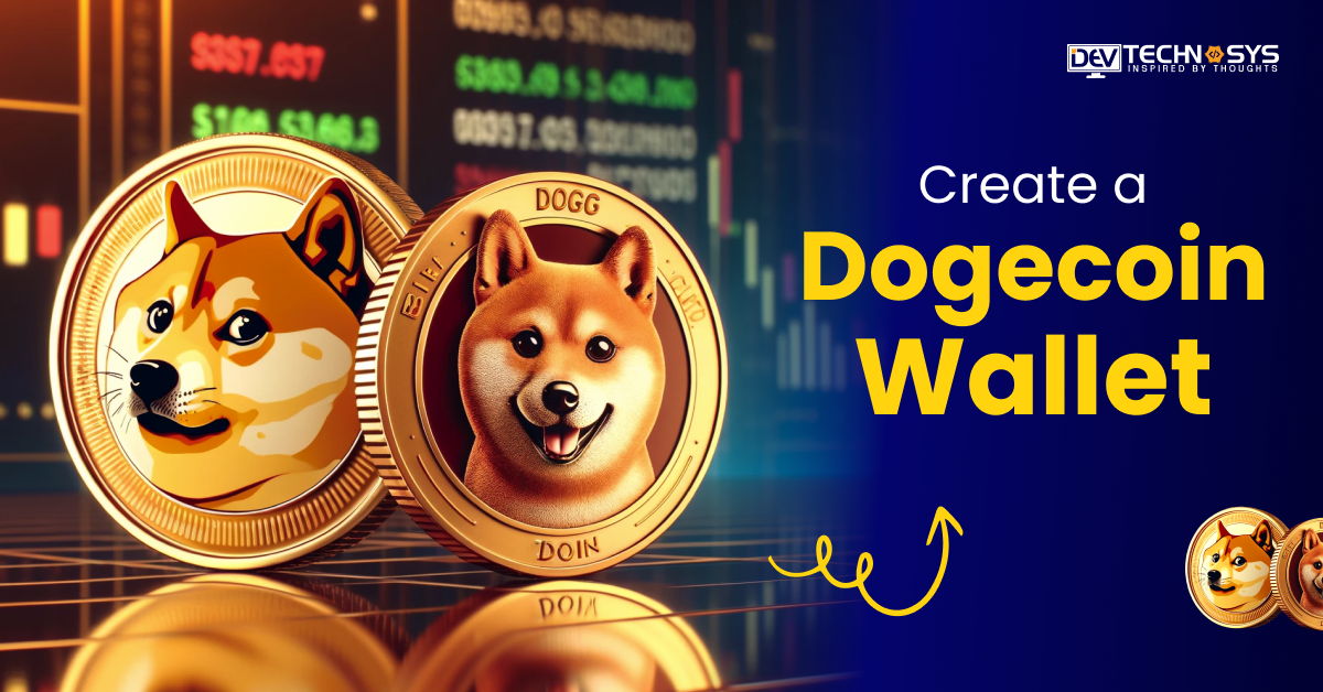 Process To Create A Dogecoin Wallet Archives - Dev Technosys