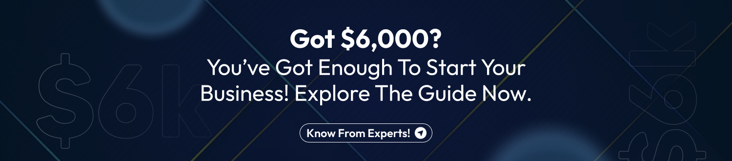CTA Start Your Business With $6k