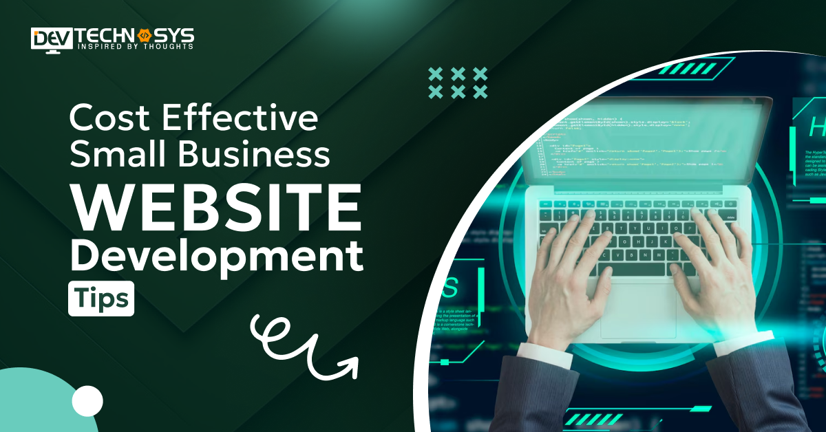 Cost Effective Small Business Website Development Tips
