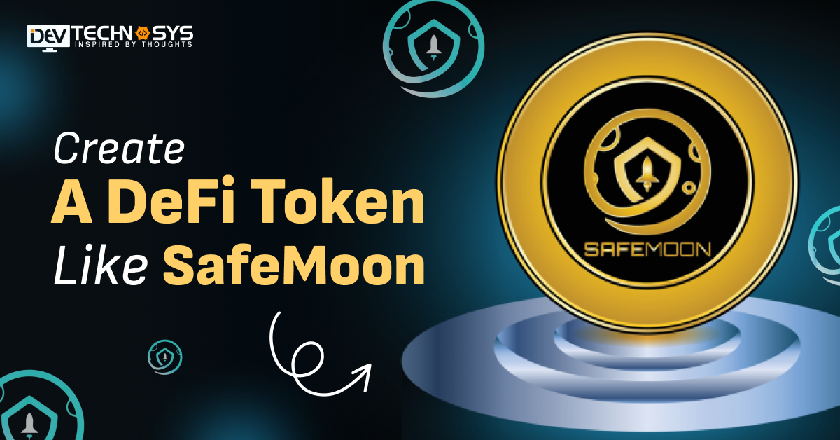 How to Create A DeFi Token Like SafeMoon?