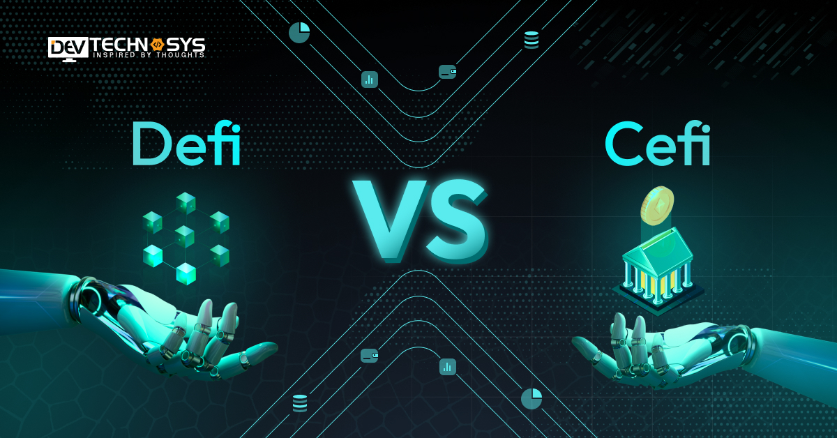 Defi vs Cefi: A Comprehensive Guide