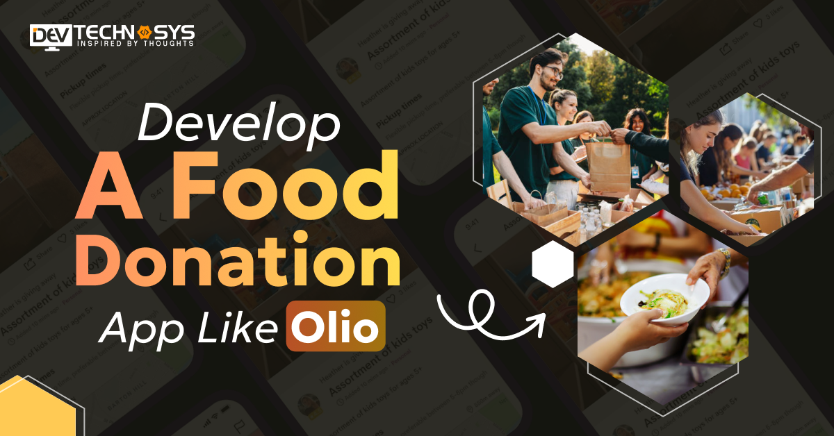 How To Develop A Food Donation App Like Olio?