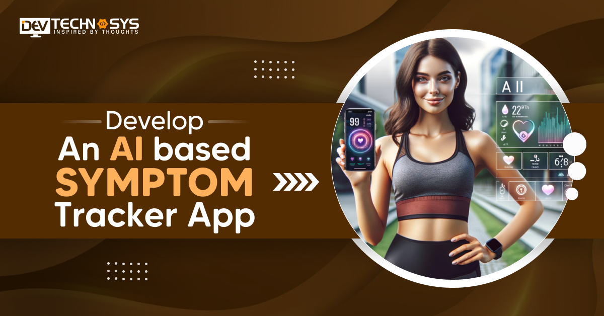 How to Develop an AI-based Symptom Tracker App?