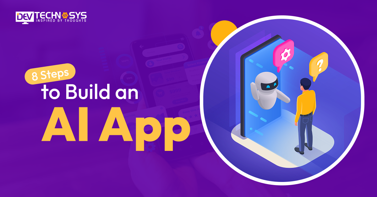 8 Steps to Build an AI App