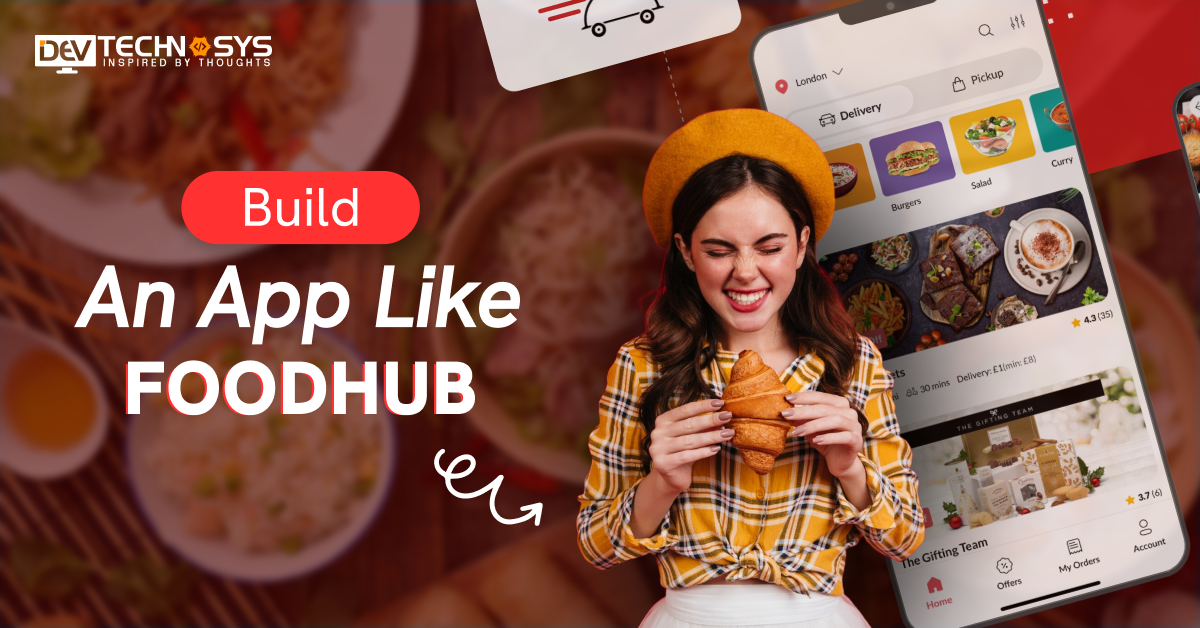 How To Build An App Like Foodhub?