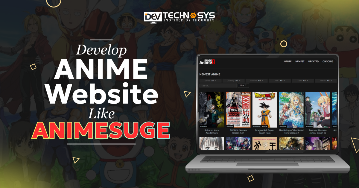 Steps To Develop an Anime Website Like AnimeSuge