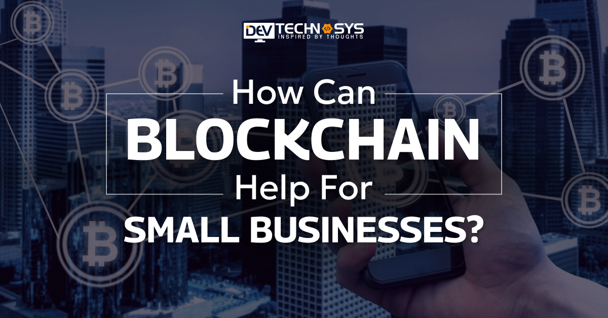 How Can Blockchain Help For Small Businesses?