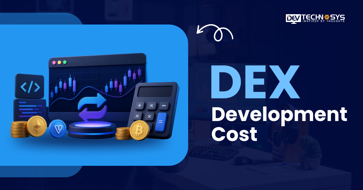 How Much Does DEX Development Cost in 2026