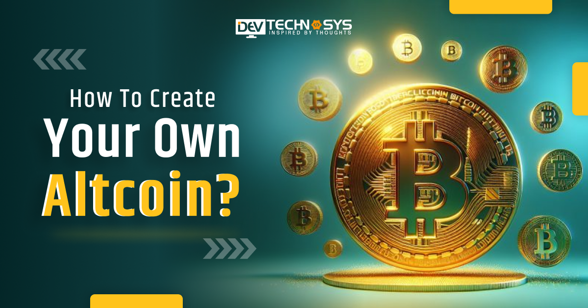 How To Create Your Own Altcoin?