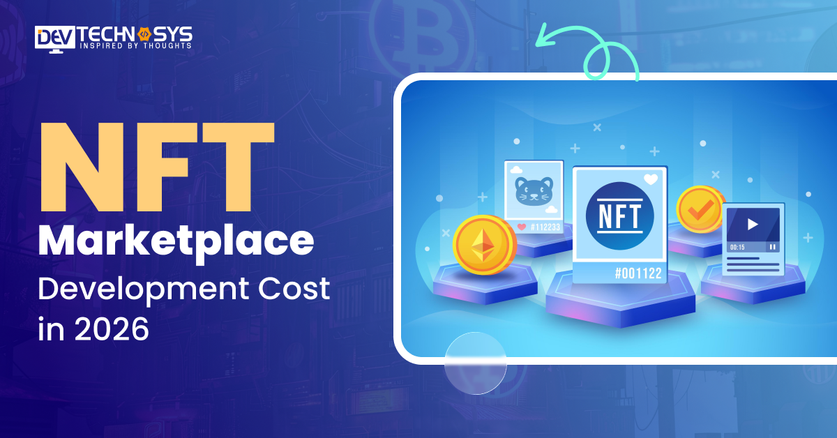 How Much Does It Cost To Develop NFT Marketplace in 2026?