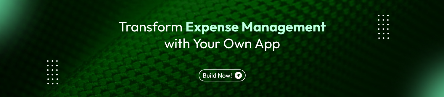 Transform Expense Management with Your Own App