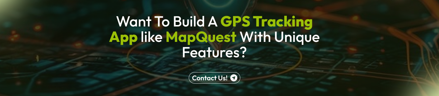 Want To Build A GPS Tracking App like MapQuest