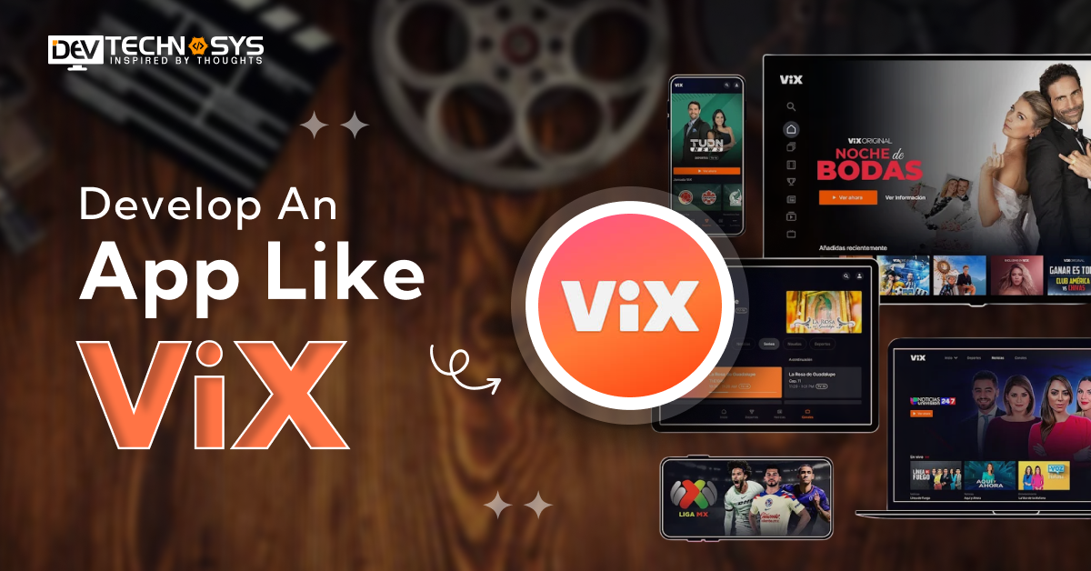 How To Develop An App Like ViX?