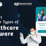 20 Most Popular Types of Healthcare Software Dev Technosys 20 Most Popular Types of Healthcare Software