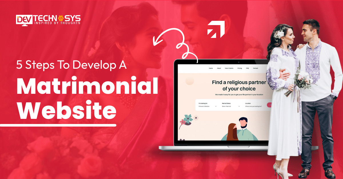 5 Steps To Develop A Matrimonial Website
