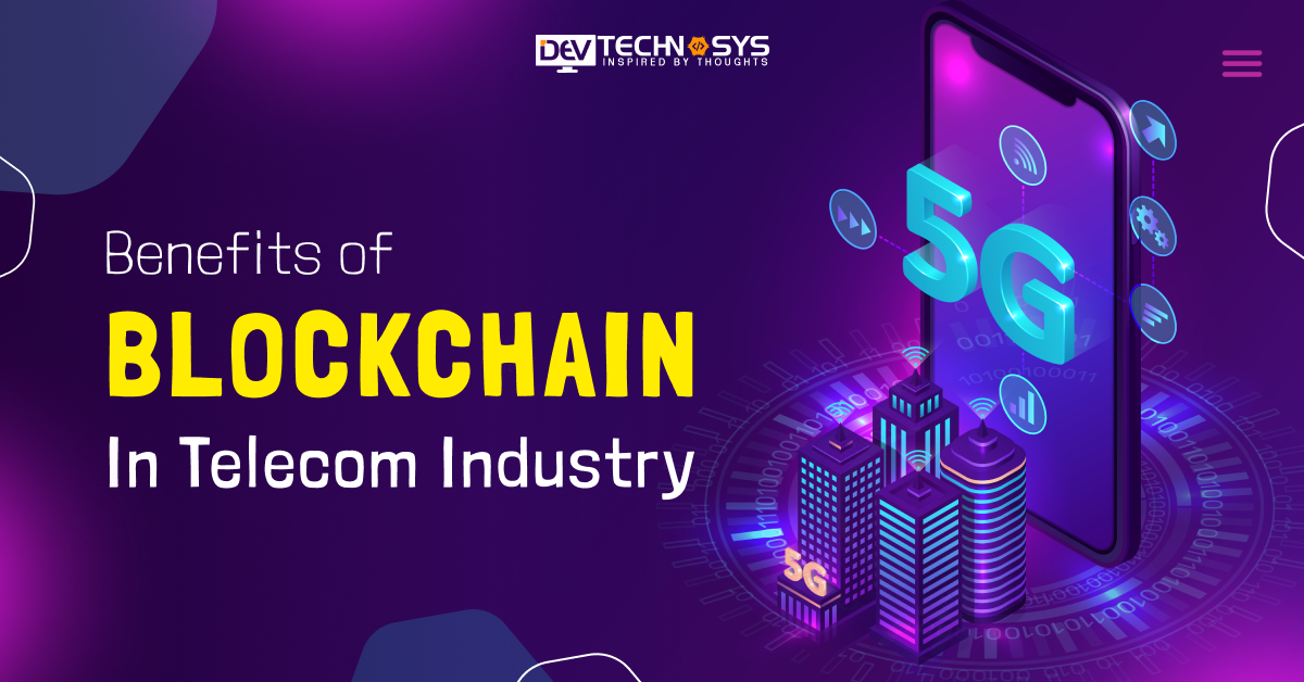 Benefits of Blockchain In Telecom Industry