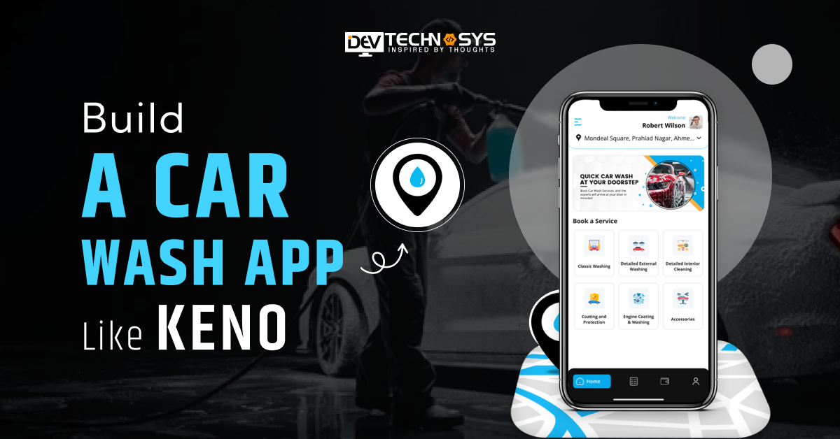 How To Build A Car Wash App Like Keno?