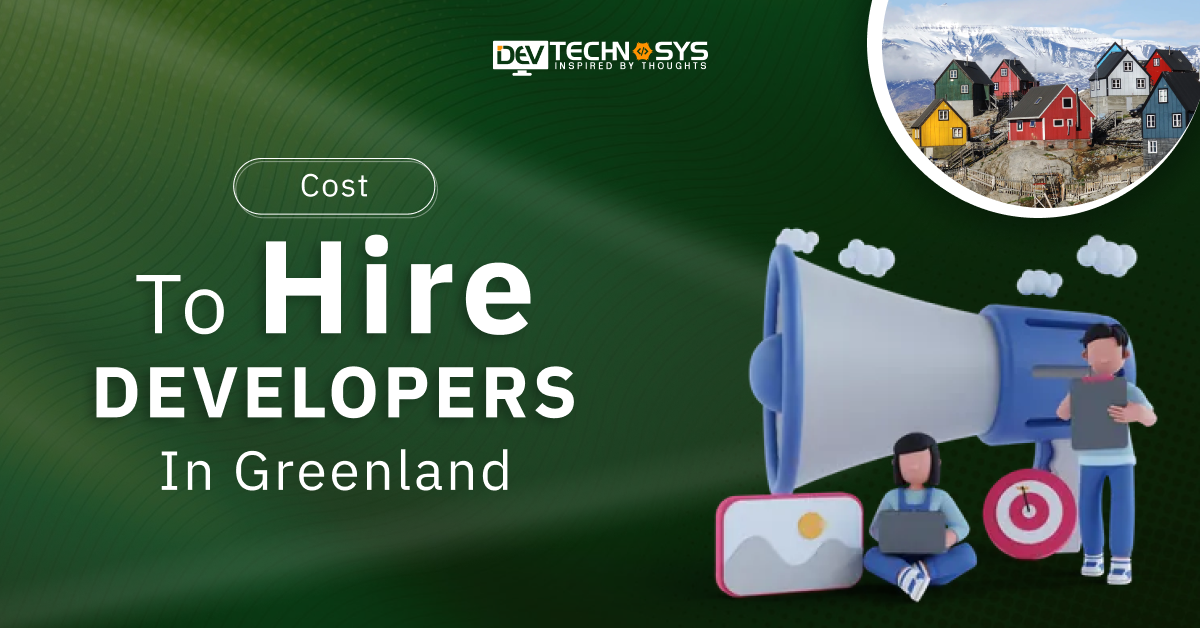 Cost To Hire Developers in Greenland