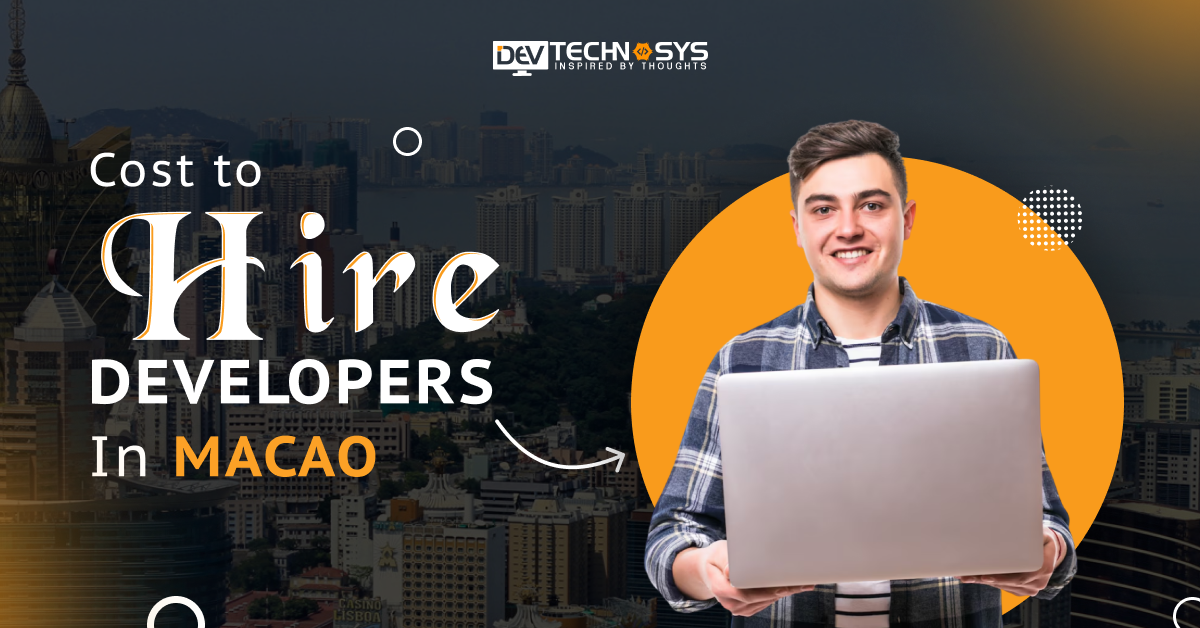 How Much Does it Cost To Hire Developers in Macau?