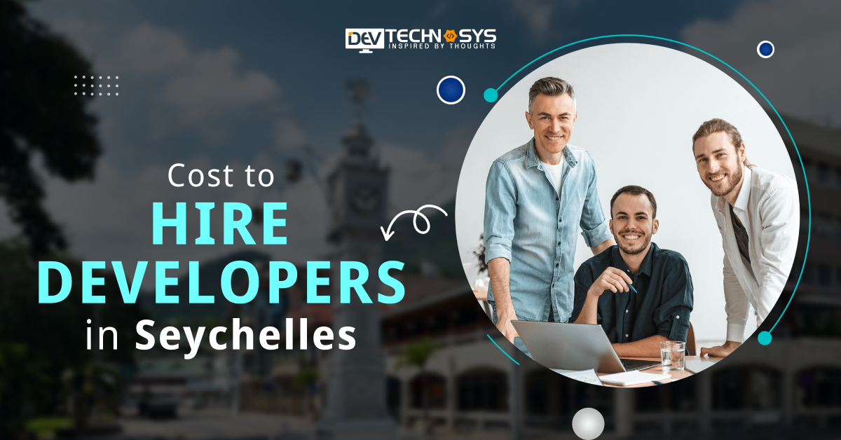 Cost To Hire Developers in Seychelles