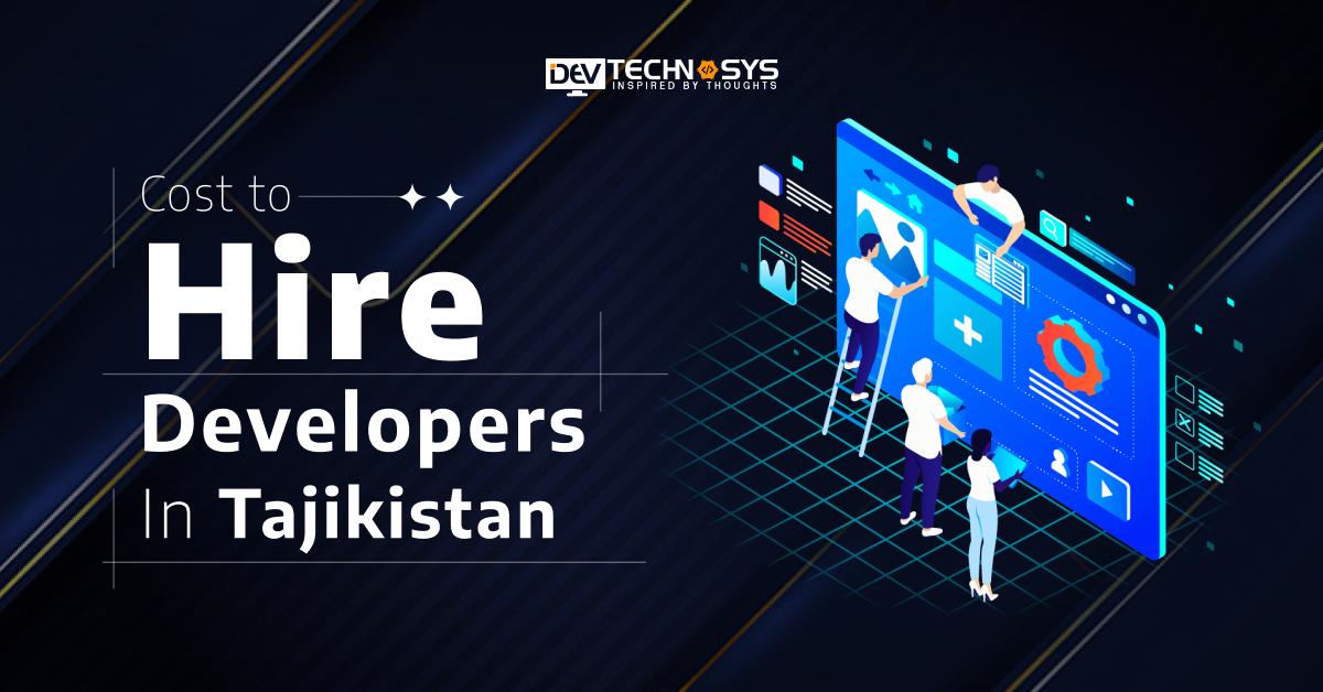 Cost To Hire Developers in Tajikistan